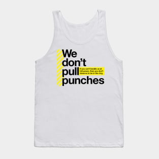 We don't pull punches Tank Top